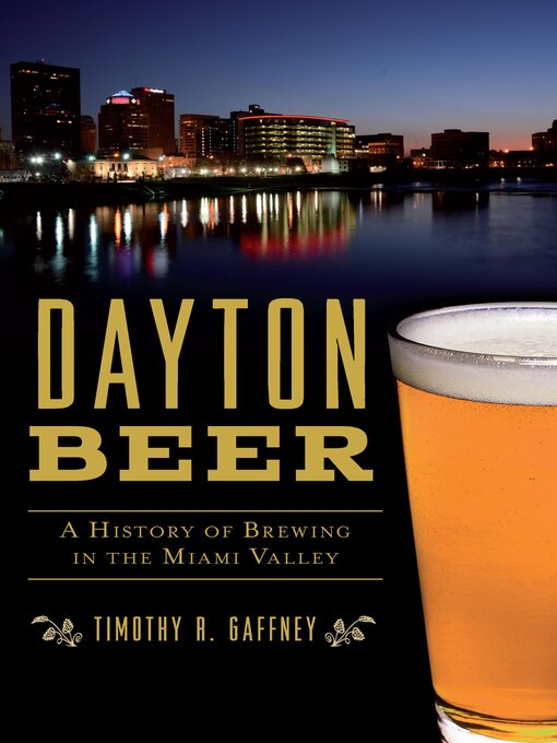 Title details for Dayton Beer by Timothy R. Gaffney - Available